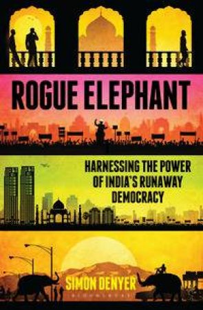 Rogue Elephant by Simon Denyer