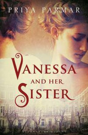 Vanessa and her Sister by Priya Parmar