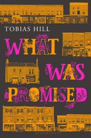 What Was Promised by Tobias Hill