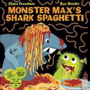 Monster Max's Shark Spaghetti by Claire Freedman