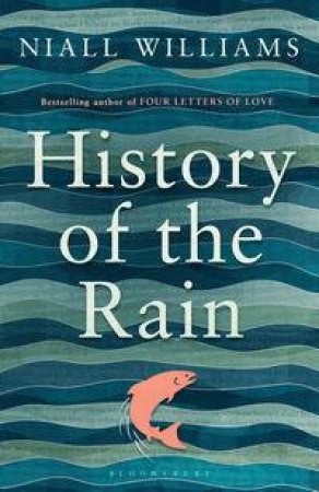 History of the Rain by Niall Williams