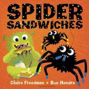 Spider Sandwiches by Claire Freedman