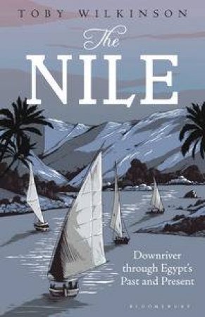 The Nile by Toby Wilkinson