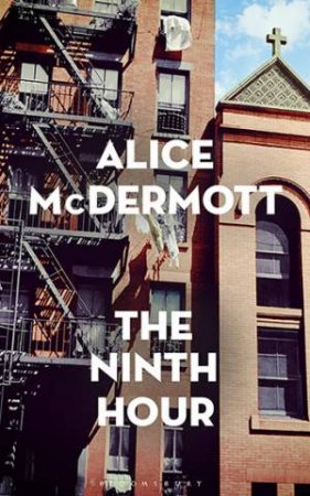 The Ninth Hour by Alice McDermott