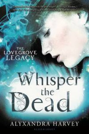 Whisper the Dead by Alyxandra Harvey