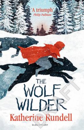 The Wolf Wilder by Katherine Rundell & Gelrev Ongbico