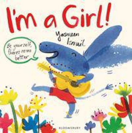 I'm a Girl! by Yasmeen Ismail