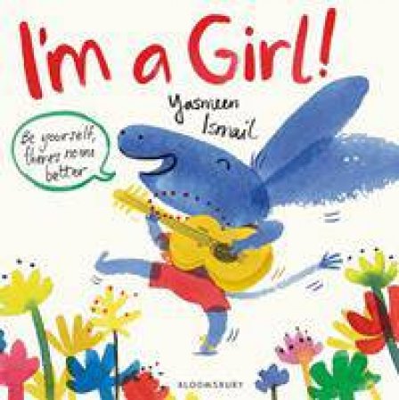 I'm A Girl! by Yasmeen Ismail