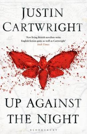 Up Against the Night by Justin Cartwright