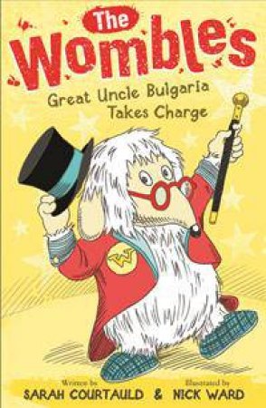 The Wombles: Great Uncle Bulgaria Takes Charge by Sarah Courtauld