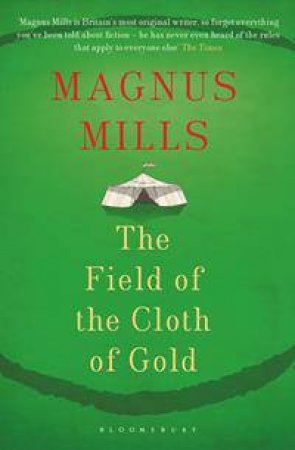 The Field of the Cloth of Gold by Magnus Mills