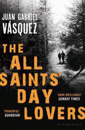 The All Saints' Day Lovers by Juan Gabriel Vasquez & Anne McLean