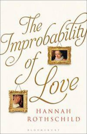 The Improbability of Love by Hannah Rothschild