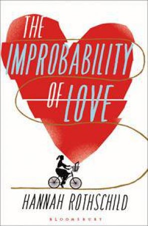 The Improbability of Love by Hannah Rothschild