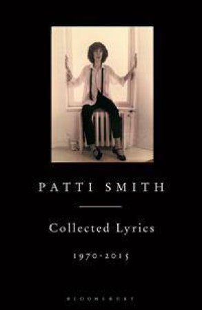 Patti Smith Collected Lyrics by Patti Smith