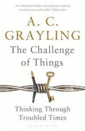 The Challenge of Things by A. C. Grayling