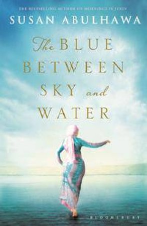 The Blue Between Sky and Water by Susan Abulhawa