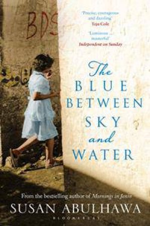 The Blue Between Sky And Water by Susan Abulhawa