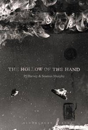 The Hollow of the Hand by P J Harvey & Seamus Murphy