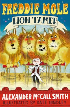 Freddie Mole, Lion Tamer by Alexander McCall Smith