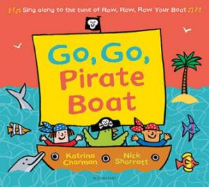 Go, Go, Pirate Boat by Katrina Charman