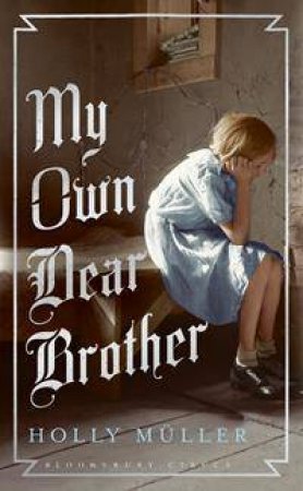 My Own Dear Brother by Holly Muller