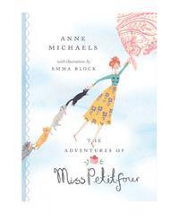 The Adventures of Miss Petitfour by Anne Michaels