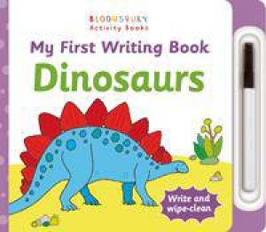 My First Writing Book: Dinosaurs by Various