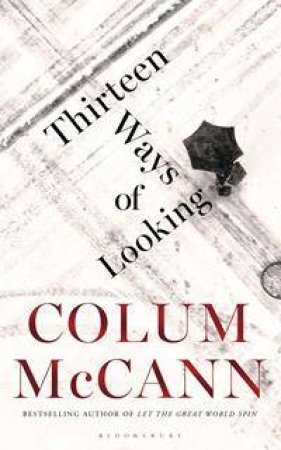 Thirteen Ways of Looking by Colum McCann