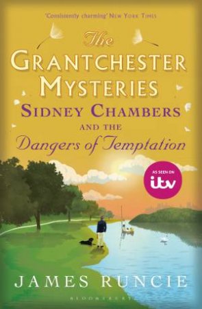 Sidney Chambers And The Dangers Of Tempt by James Runcie