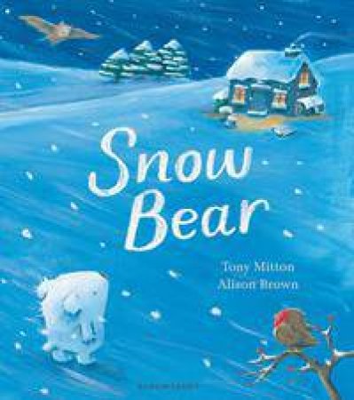 Snow Bear by Tony Mitton & Alison Brown