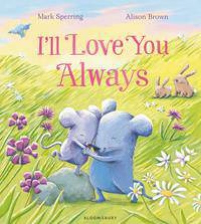 I'll Love You Always by Mark Sperring & Alison Brown