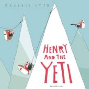 Henry and the Yeti by Russell Ayto & Russell Ayto