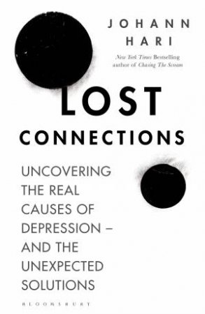 Lost Connections by Johann Hari