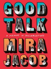 Good Talk A Memoir In Conversations