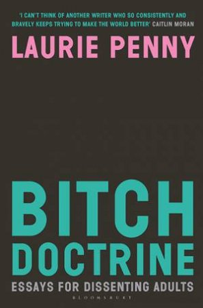 Bitch Doctrine by Laurie Penny