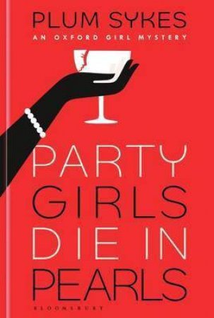 Party Girls Die In Pearls by Plum Sykes