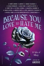 Because You Love to Hate Me 13 Tales Of Villainy