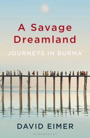 A Savage Dreamland by David Eimer