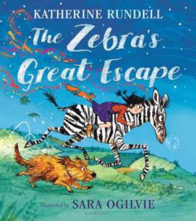 The Zebra's Great Escape by Katherine Rundell & Sara Ogilvie