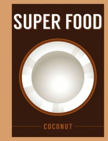 Superfood: Coconut by Various