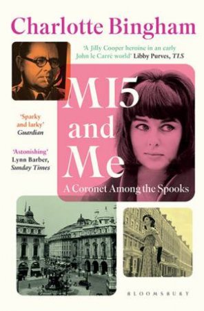 MI5 And Me: A Coronet Among The Spooks by Charlotte Bingham