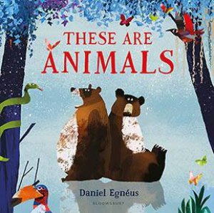 These Are Animals by Daniel Egneus