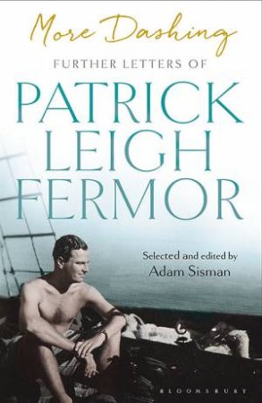 More Dashing by Patrick Leigh Fermor