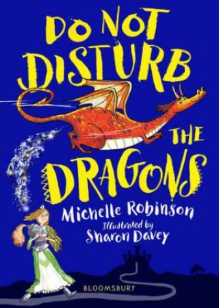 Do Not Disturb The Dragons by Michelle Robinson & Sharon Davey