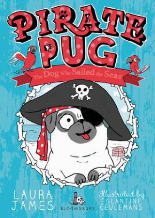 The Adventures Of Pug: Pirate Pug by Laura James