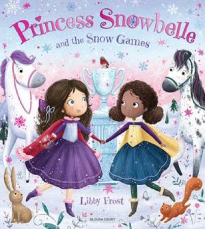 Princess Snowbelle And The Snow Games by Libby Frost