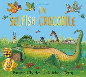 The Selfish Crocodile (Anniversary Edition) by Faustin Charles