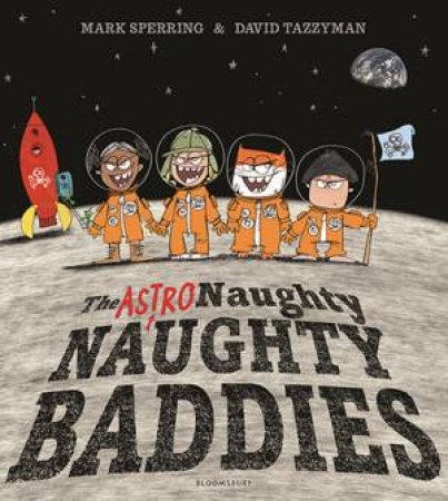 The Astro Naughty Naughty Baddies by Mark Sperring