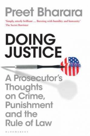 Doing Justice: A Prosecutor's Thoughts On Crime by Preet Bharara